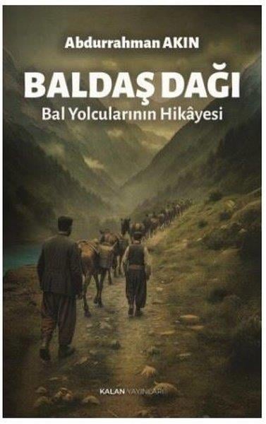 Abdurrahman AkınTürk RomaniBaldaş Dağı - Bal Yolcularının Hikayesi