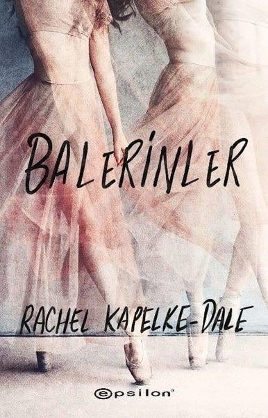 Rachel Kapelke - DaleDünya RomanBalerinler