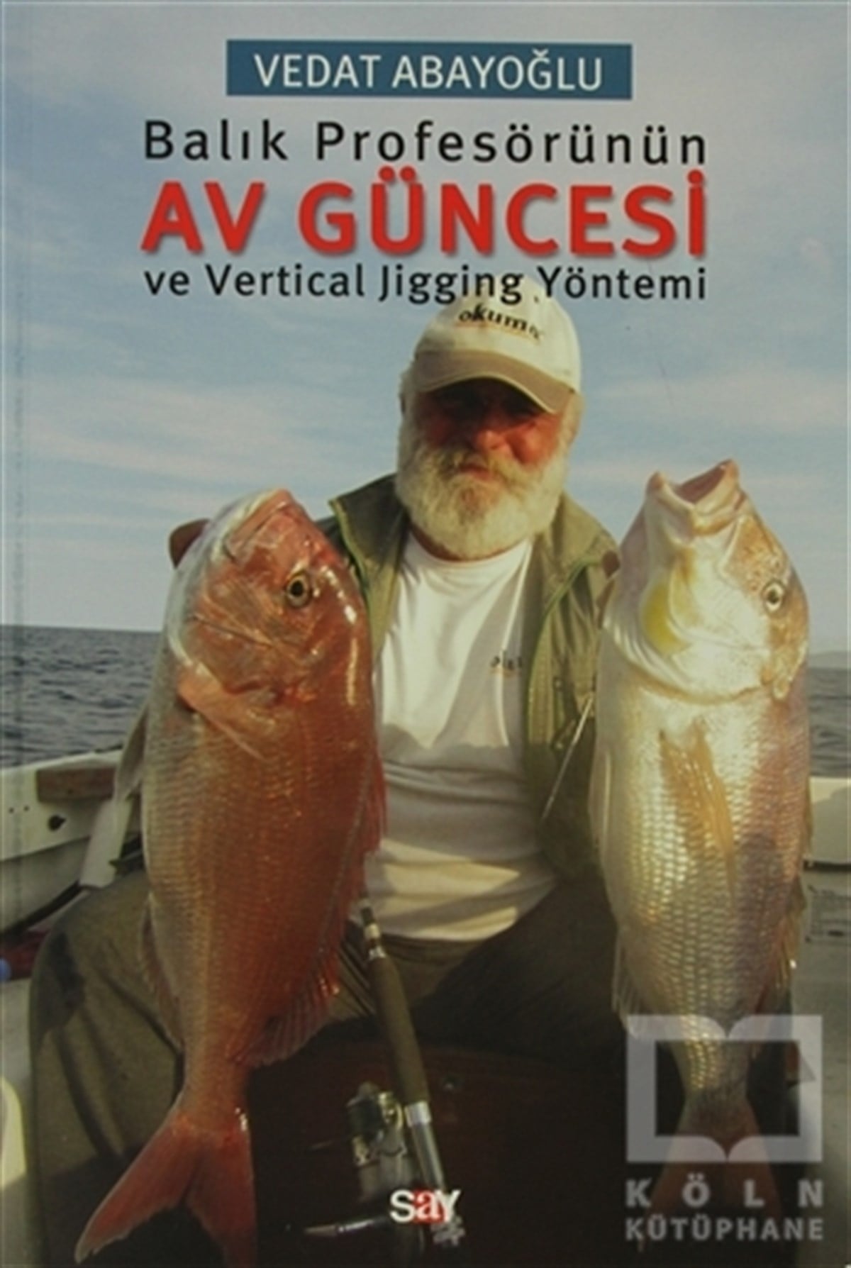 Vedat AbayoğluDiğerBalık Profesörünün Av Güncesi ve Vertical Jigging Yöntemi