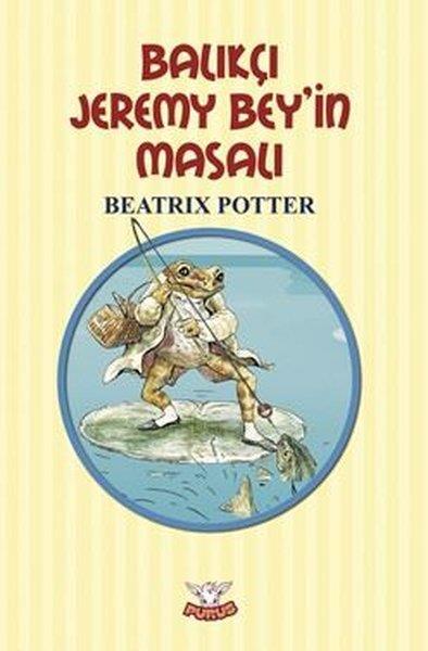 Beatrix PotterEgitim Etkinlik KitaplariBalıkçı Jeremy Bey'in Masalı