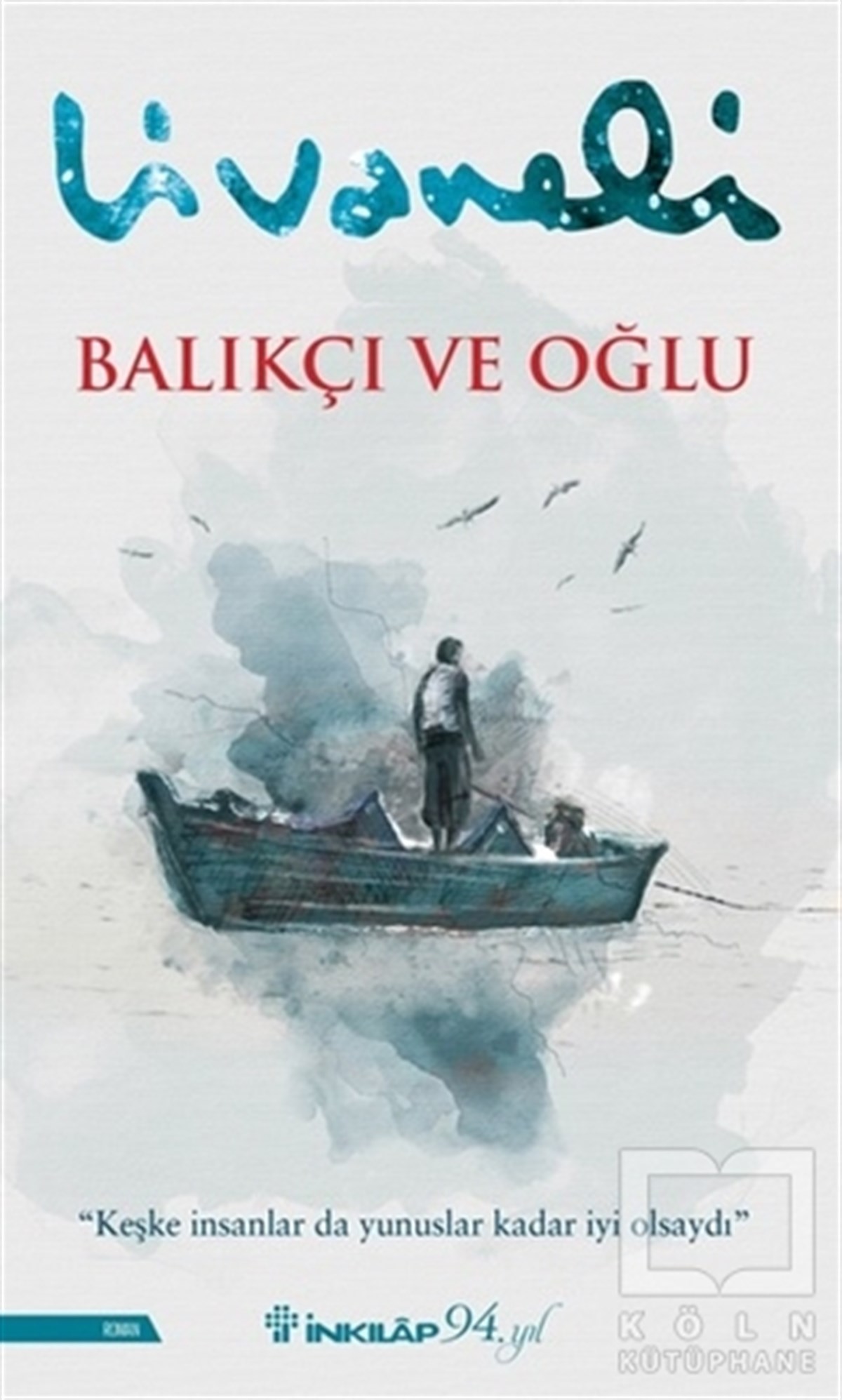 Zülfü LivaneliTürkçe RomanlarBalıkçı ve Oğlu