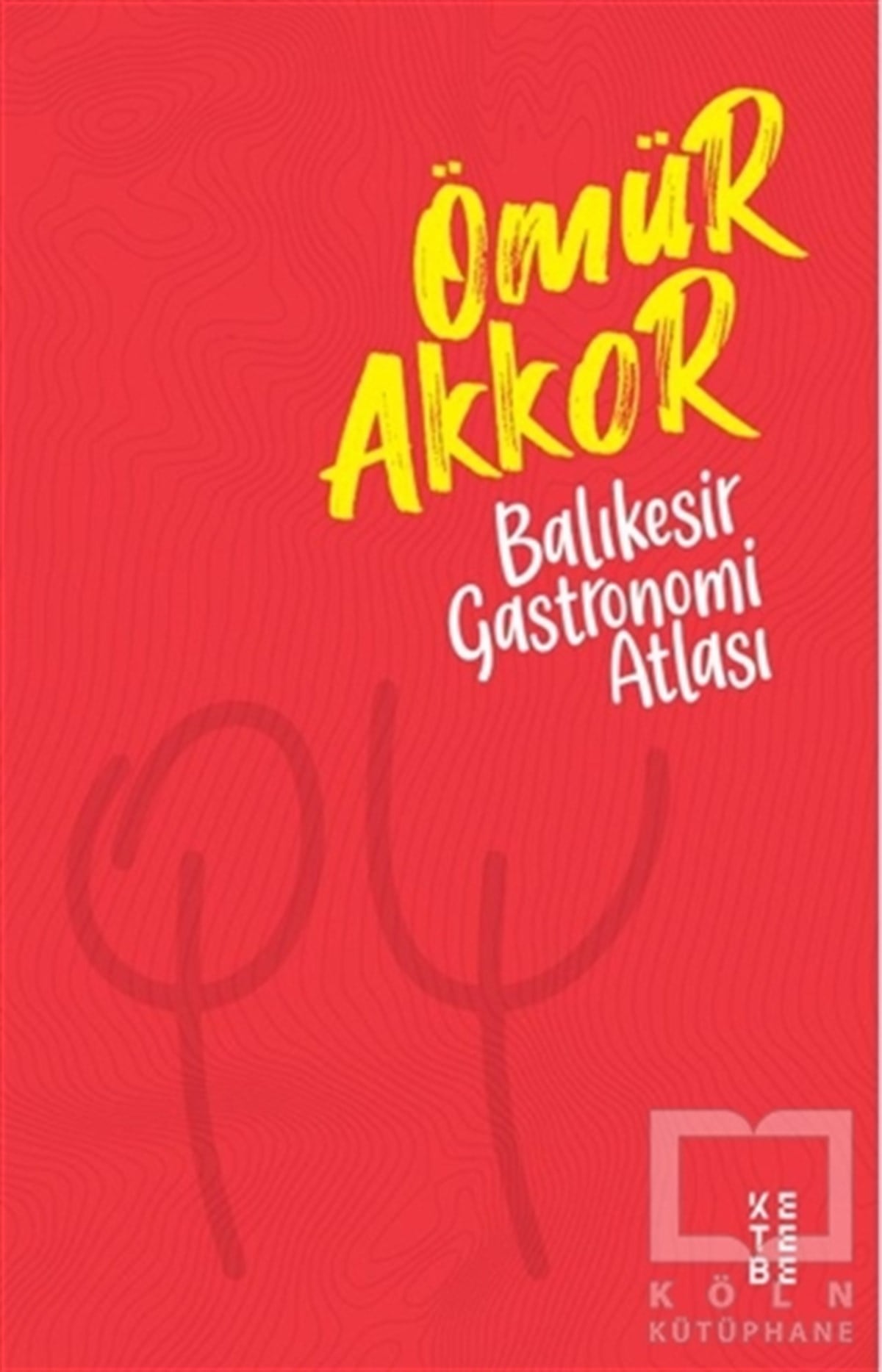 Ömür AkkorGastronomiBalıkesir Gastronomi Atlası