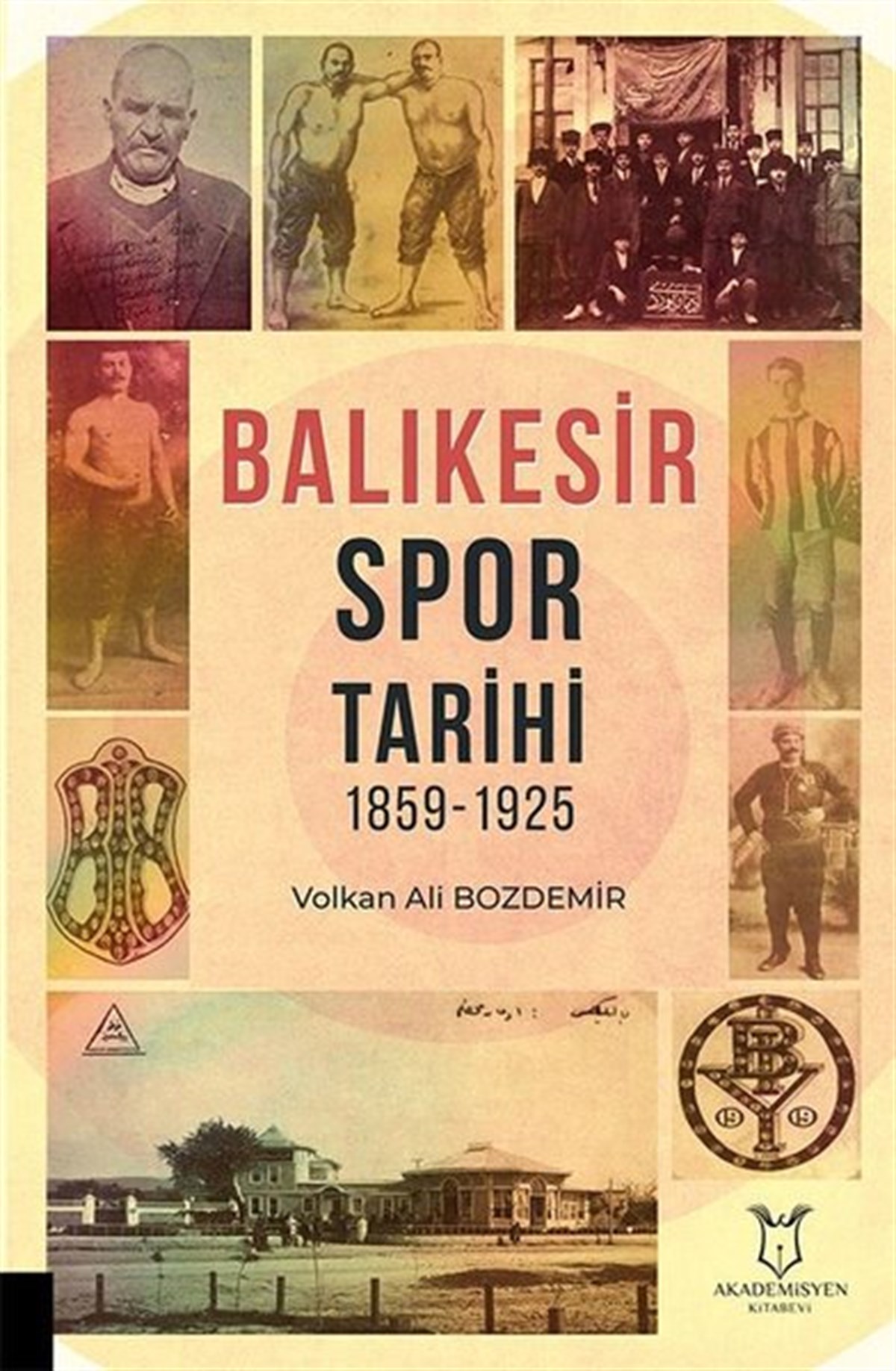 Volkan Ali BozdemirSosyal BilimlerBalıkesir Spor Tarihi 1859-1925