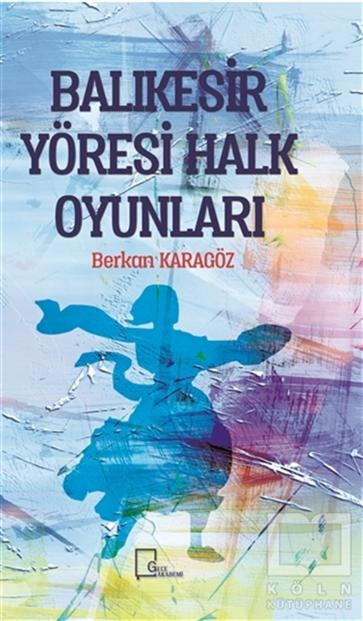 Berkan KaragözAkademikBalıkesir Yöresi Halk Oyunları