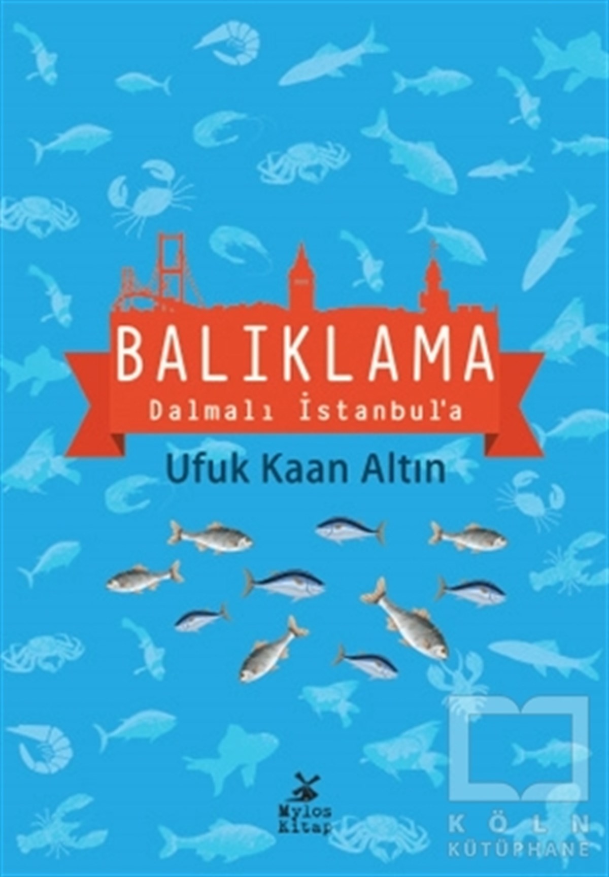 Ufuk Kaan AltınYemek KitaplarıBalıklama Dalmalı İstanbul'a