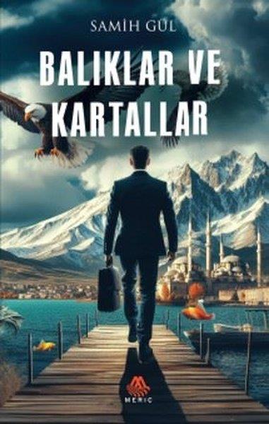 Samih GülTürk RomaniBalıklar ve Kartallar