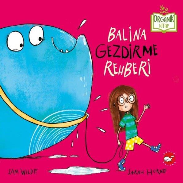 Sam WildeEgitim Etkinlik KitaplariBalina Gezdirme Rehberi- O rganik Kitap