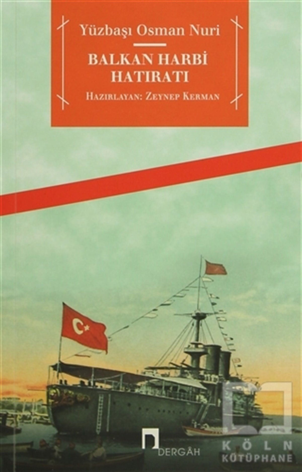 Yüzbaşı Osman NuriAnı - Mektup - GünlükBalkan Harbi Hatıratı