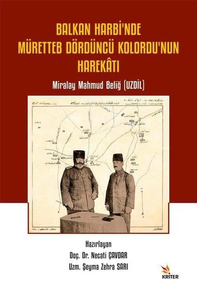 Miralay Mahmud BeliğOsmanli TarihiBalkan Harbi'nde Müretteb Dördüncü Kolordu'nun Harekatı