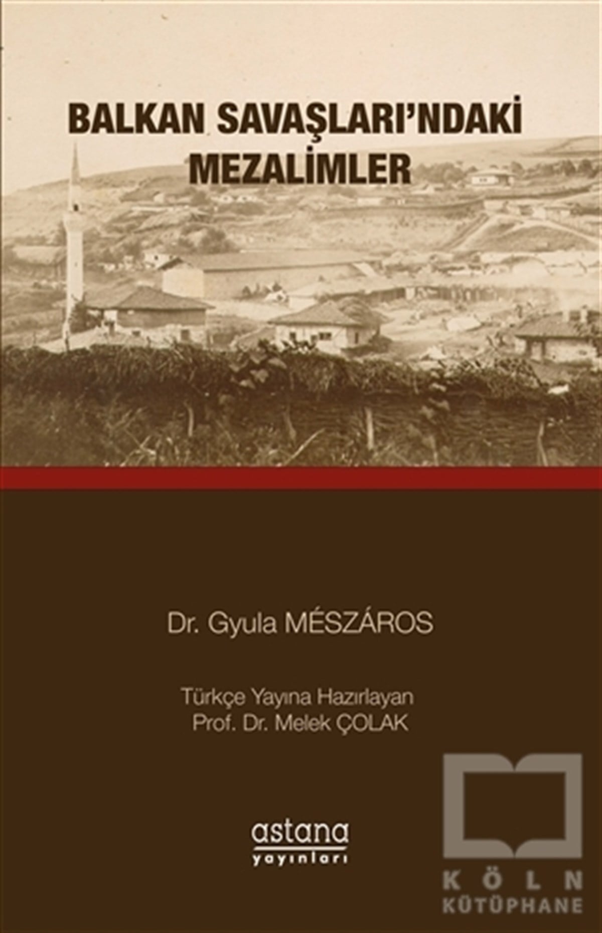 Gyula MeszarosAraştırma - İncelemeBalkan Savaşları'ndaki Mezalimler
