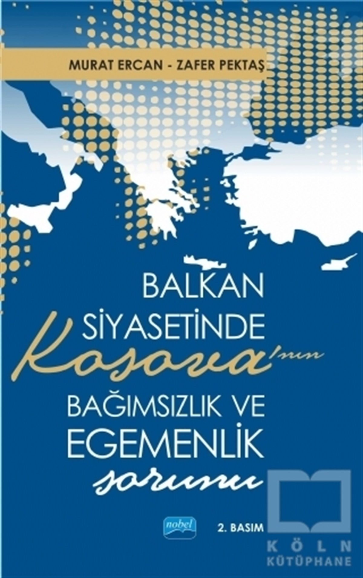 Murat ErcanUluslararası İlişkiler, Dış PolitikaBalkan Siyasetinde Kosova’nın Bağımsızlık ve Egemenlik Sorunu