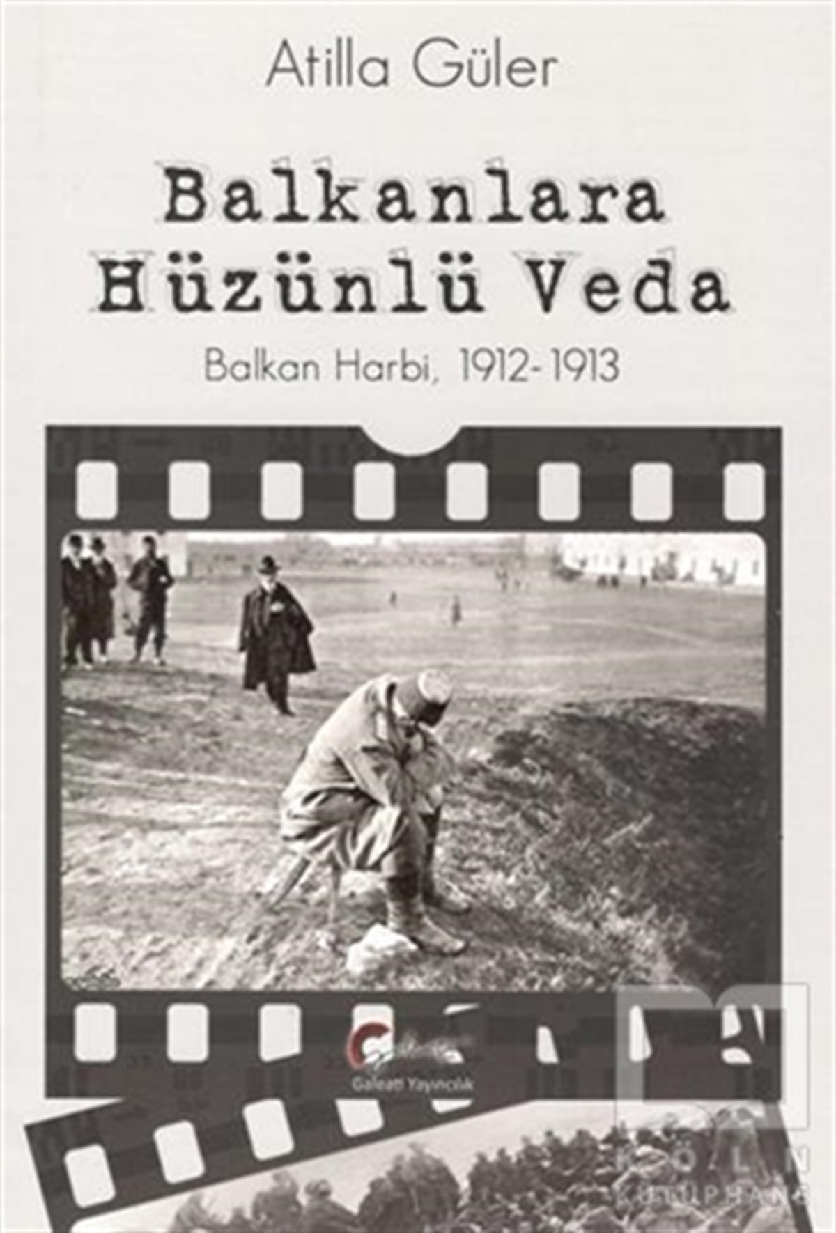 Atilla GülerAraştırma - İncelemeBalkanlara Hüzünlü Veda