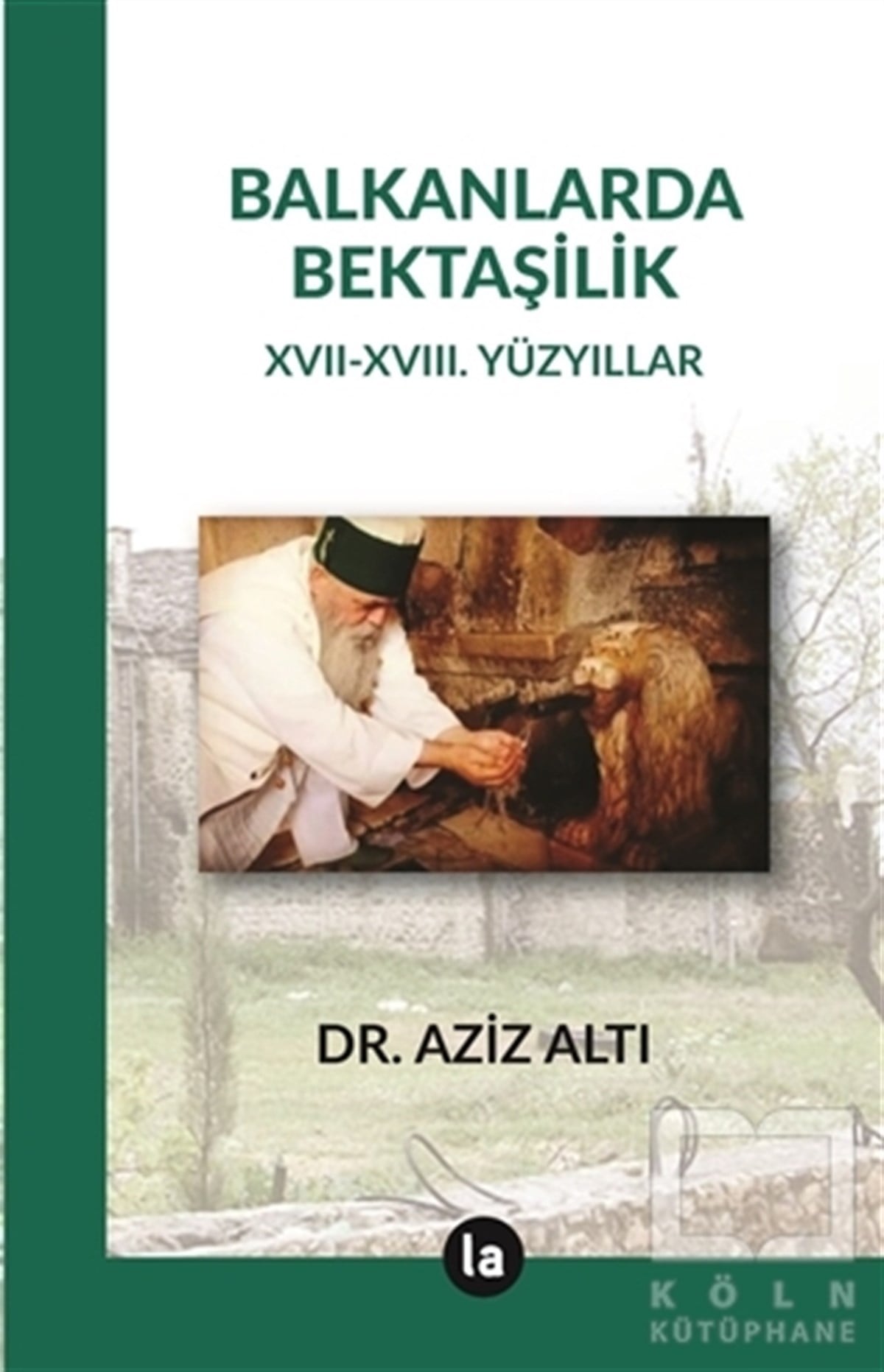 Aziz AltıAraştırma-İncelemeBalkanlarda Bektaşilik