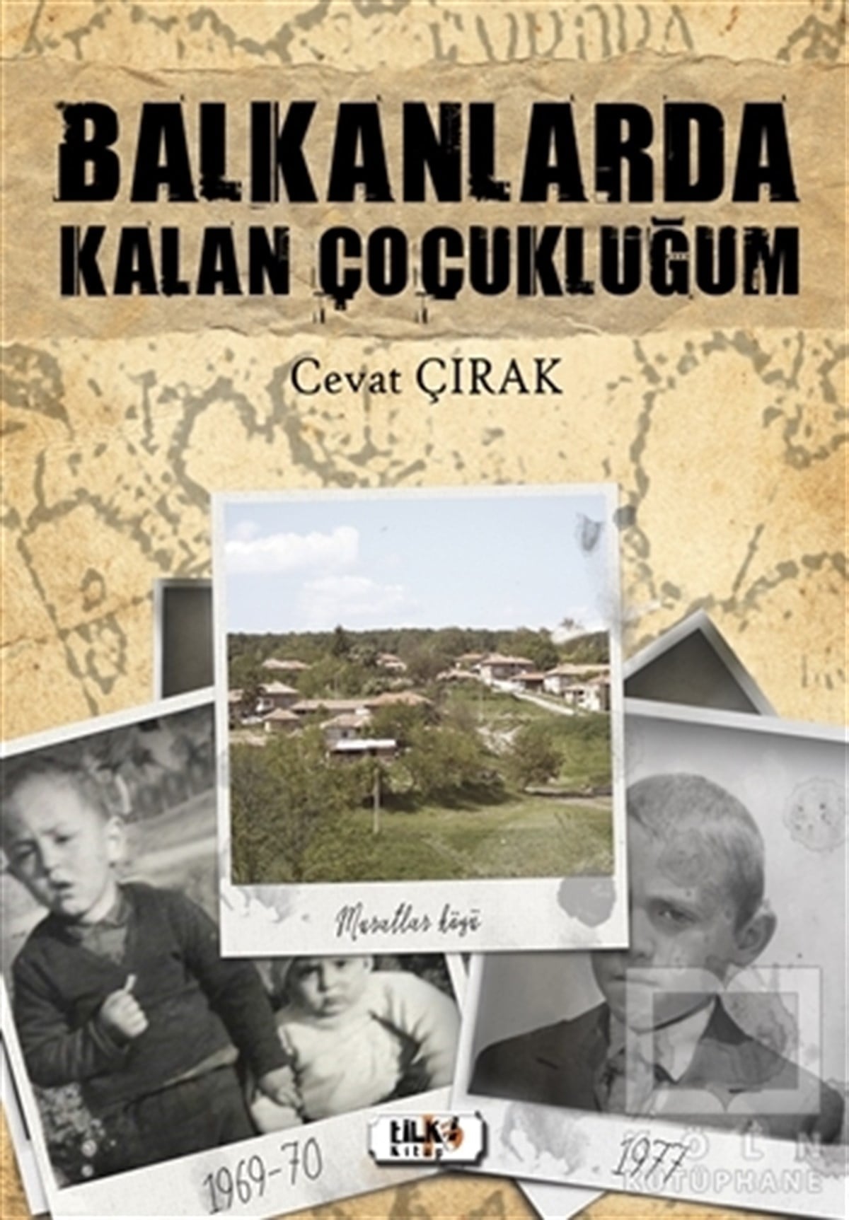 Cevat ÇırakHikaye (Öykü) KitaplarıBalkanlarda Kalan Çocukluğum