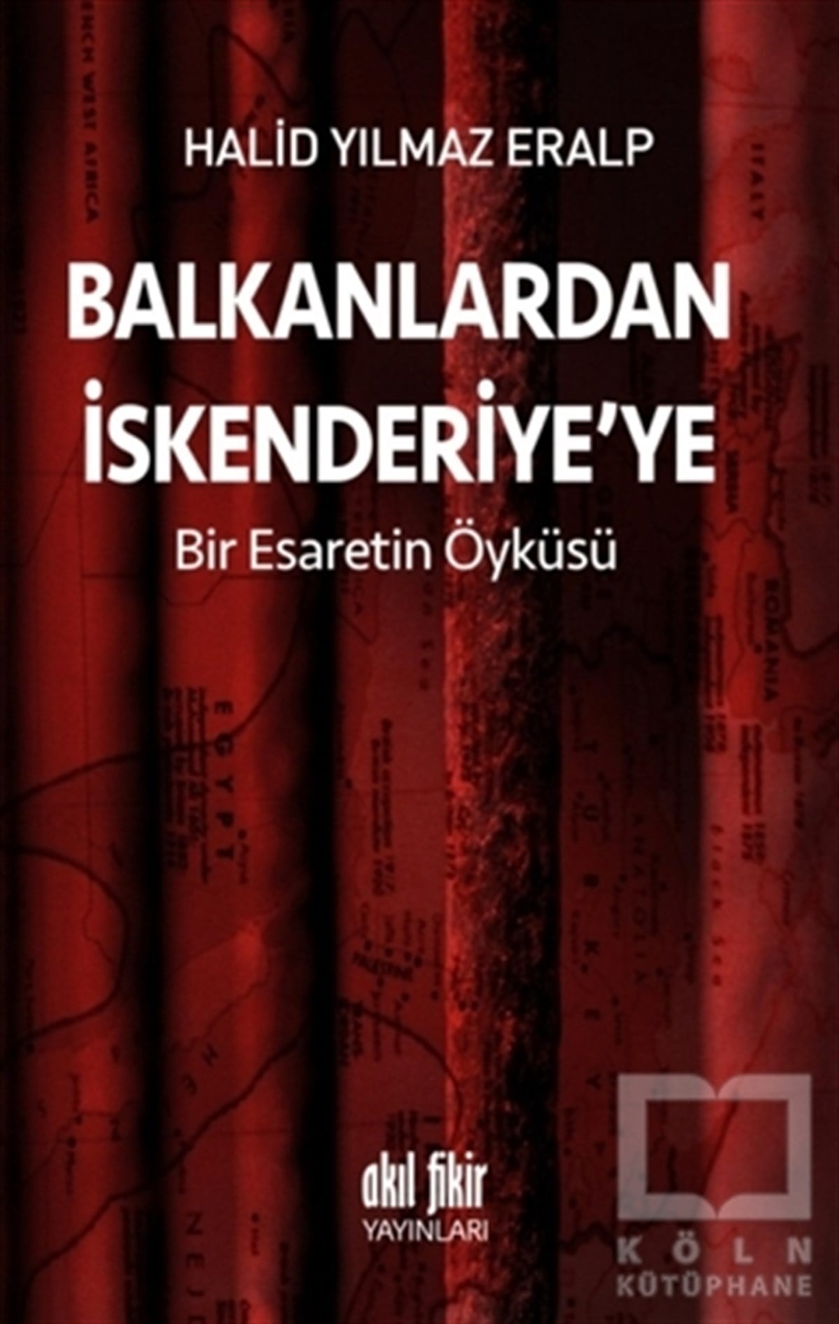 Halid Yılmaz EralpRomanBalkanlardan İskenderiyeye Bir Esaretin Öyküsü