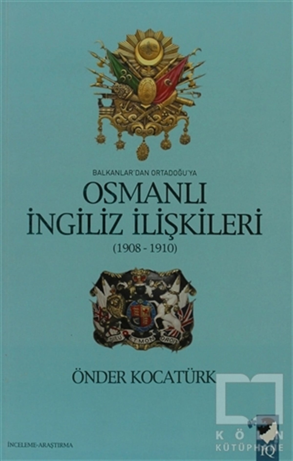 Önder KocatürkOsmanlı TarihiBalkanlar'dan Ortadoğu'ya Osmanlı İngiliz İlişkileri