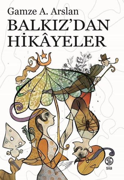 Gamze A. ArslanTürk RomaniBalkız'dan Hikayeler