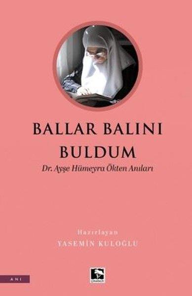 KolektifAnı & Mektup & Günlük KitaplarıBallar Balını Buldum - Dr. Ayşe Hümeyra Ökten Anıları