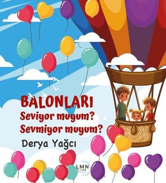 Derya YağcıEgitim Etkinlik KitaplariBalonları Seviyor muyum? Sevmiyor muyum?