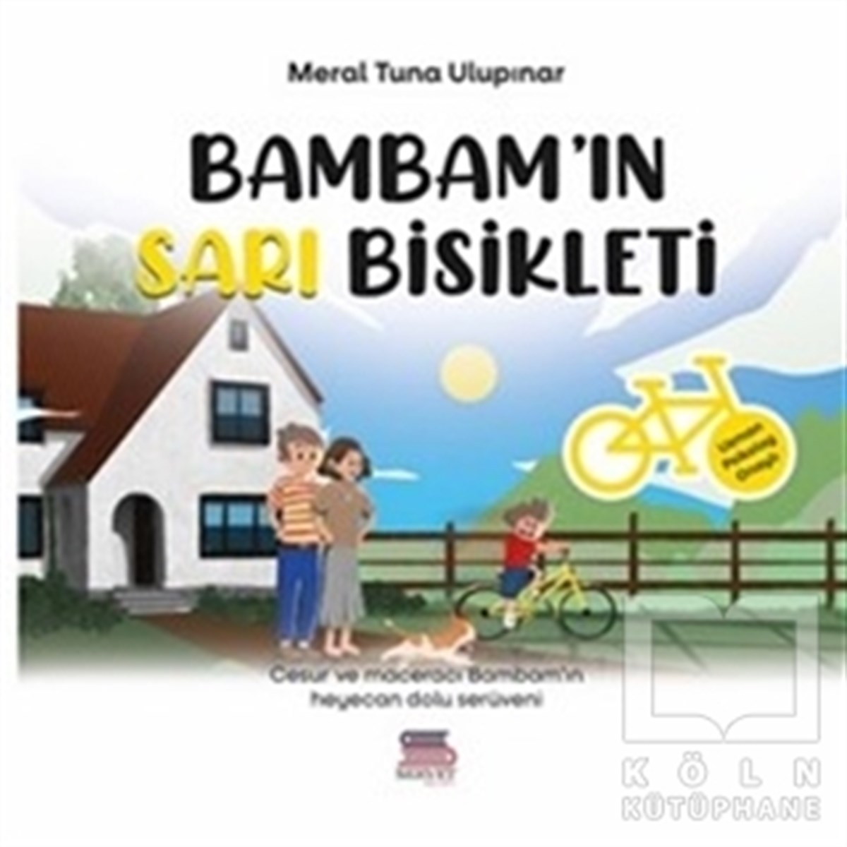 Meral Tuna UlupınarÇocuk Hikaye KitaplarıBambam'ın Sarı Bisikleti
