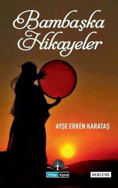 Ayşe Erken KarataşDeneme KitaplarıBambaşka Hikayeler