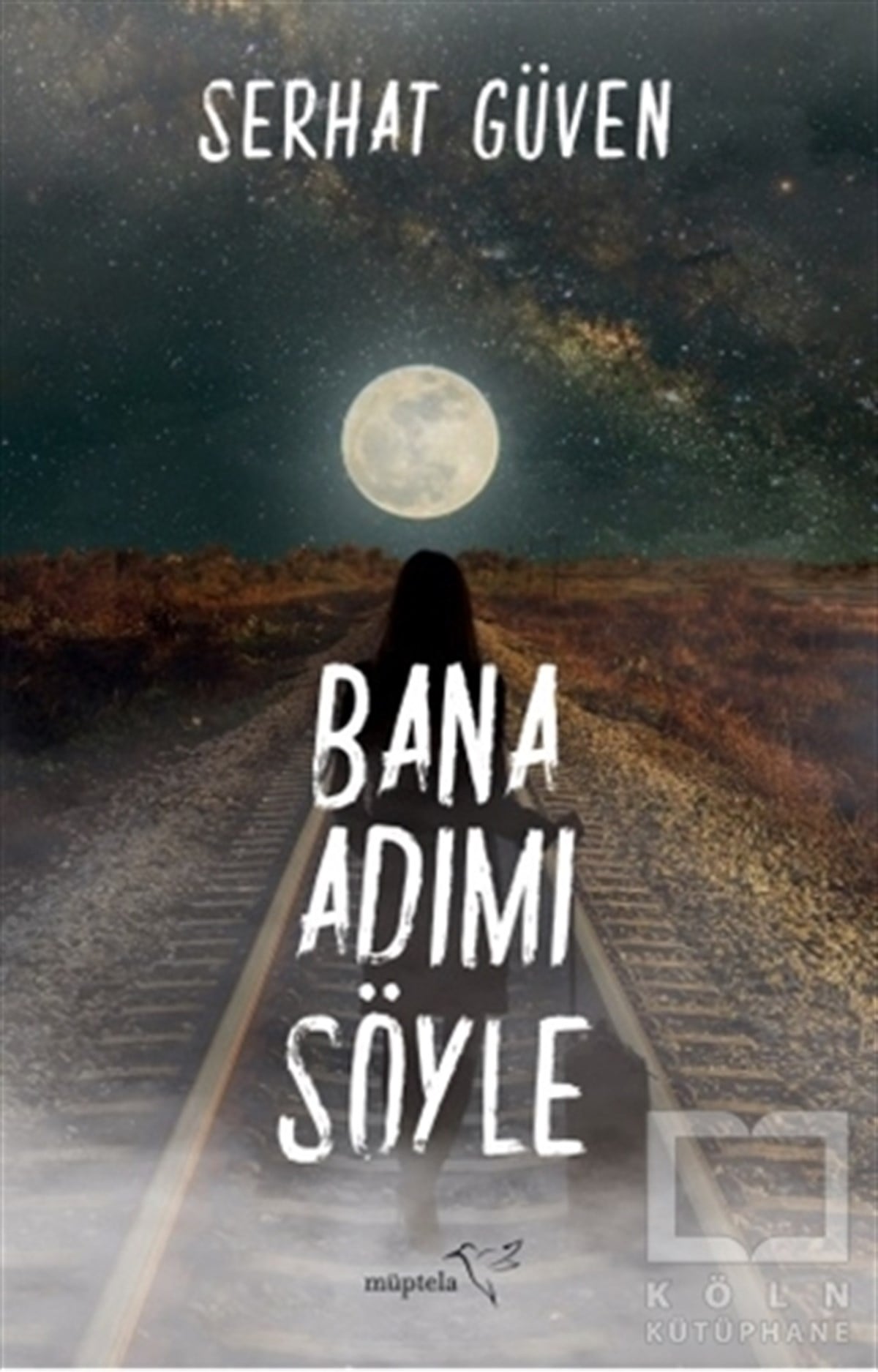 Serhat GüvenTürkçe RomanlarBana Adımı Söyle