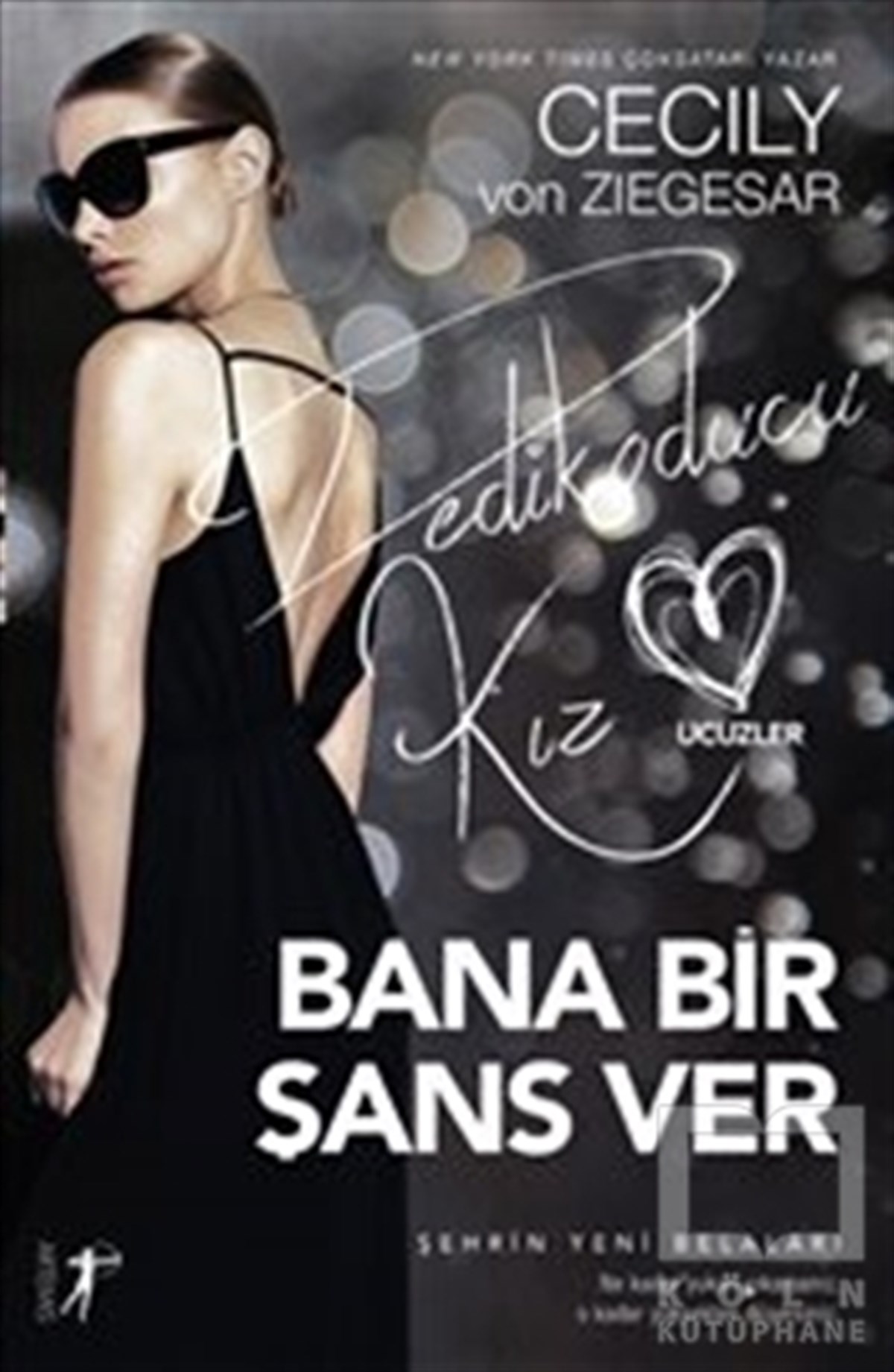 Cecily Von ZiegesarRomanBana Bir Şans Ver