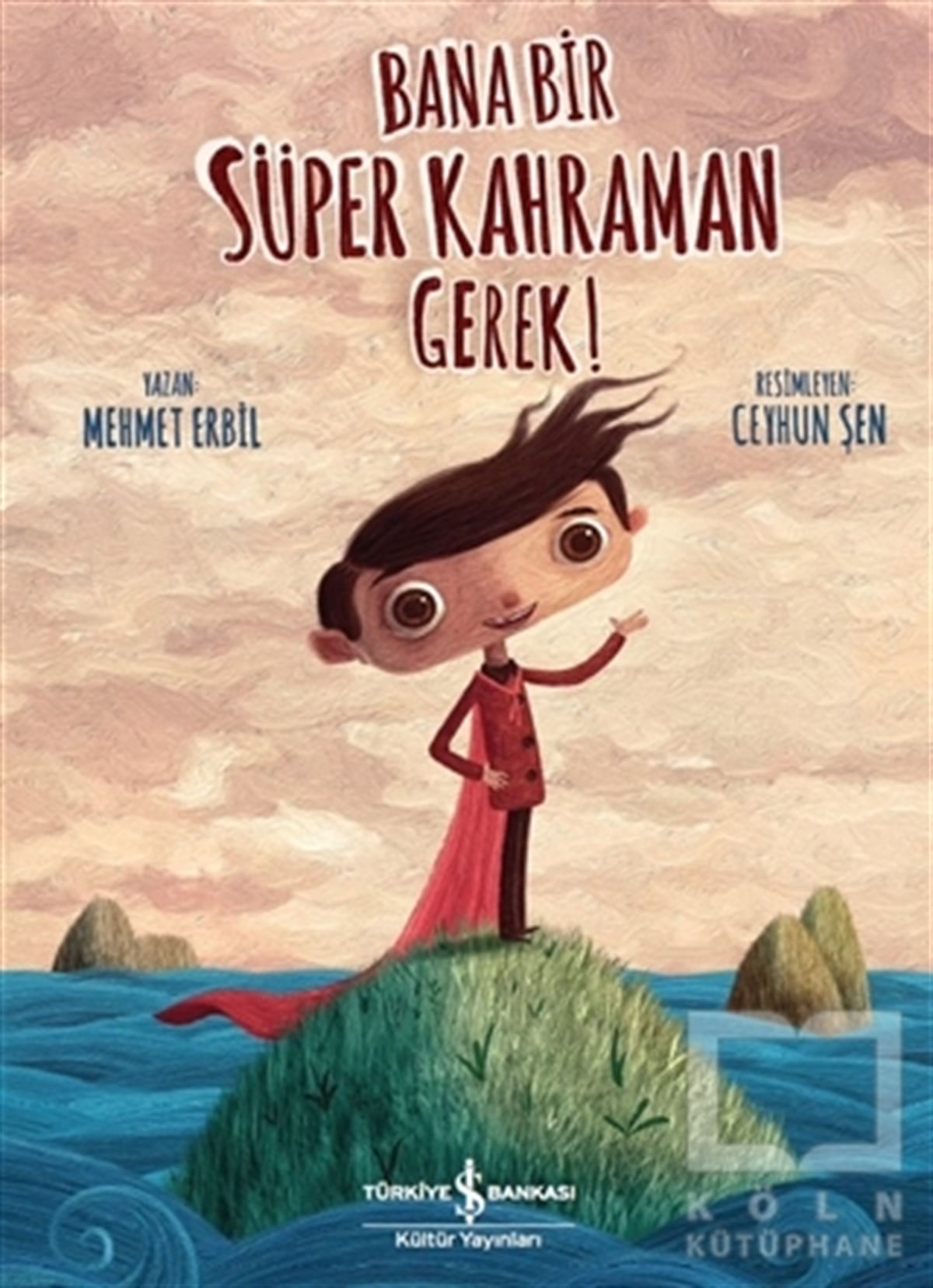 Mehmet ErbilOkul Öncesi Resimli KitaplarBana Bir Süper Kahraman Gerek!