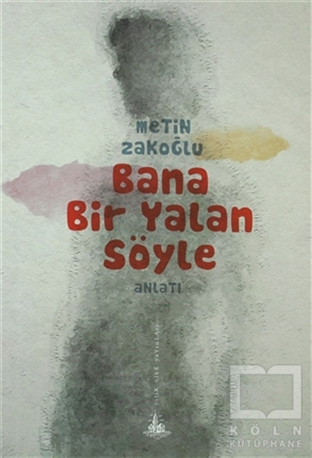 Metin ZakoğluDenemeBana Bir Yalan Söyle