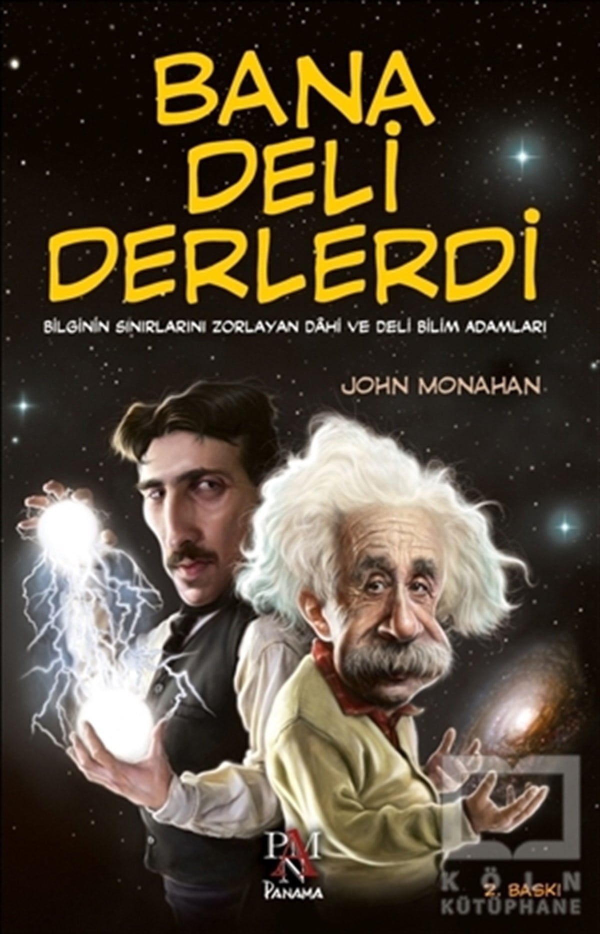 John MonahanBilim TarihiBana Deli Derlerdi