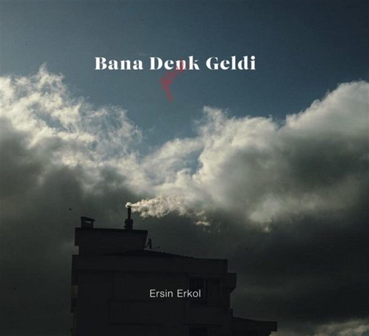 Ersin ErkolFotoğraf PrestijBana Denk Geldi Gene