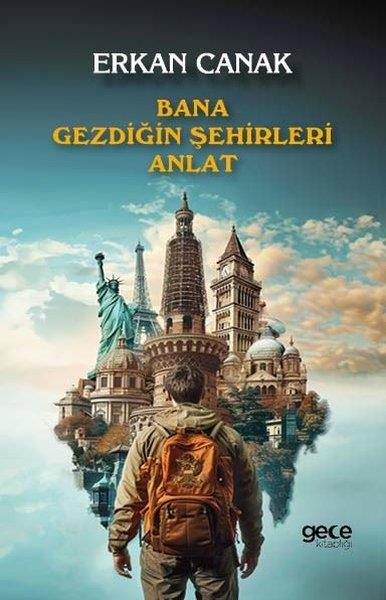 Erkan CanakGezi Rehberi KitaplarıBana Gezdiğin Şehirleri Anlat