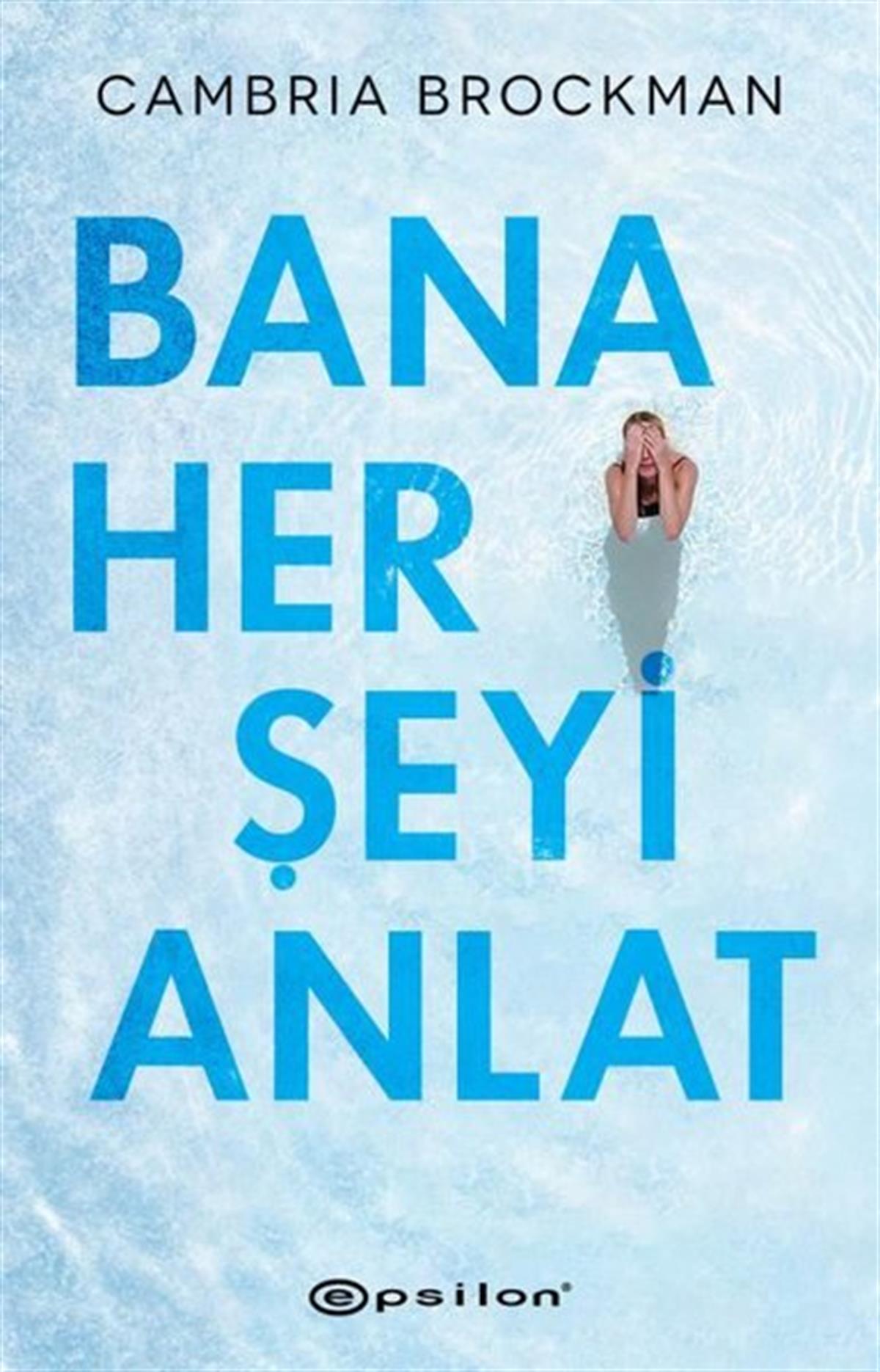 Cambria BrockmanDünya RomanBana Her Şeyi Anlat
