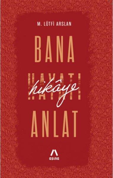 Mehmet Lütfi ArslanDeneme KitaplarıBana Hikaye Anlat