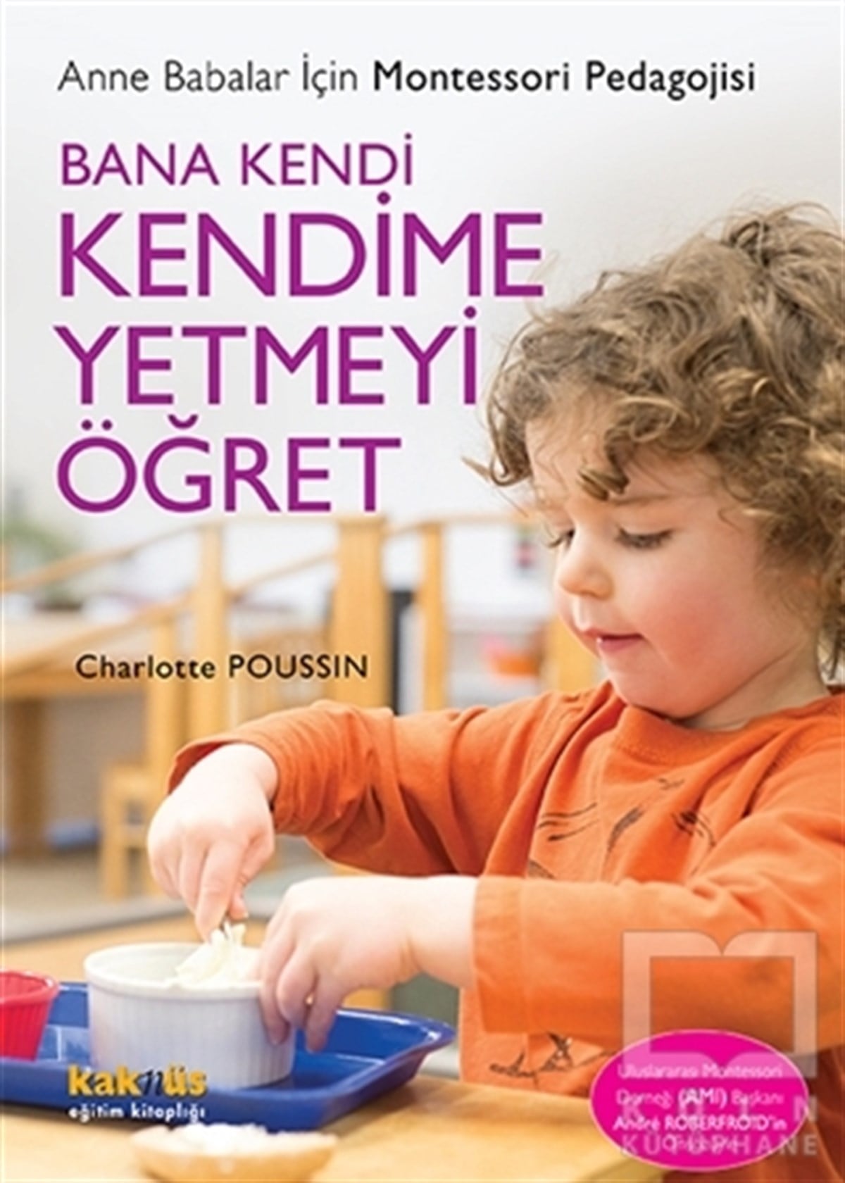 Charlotte PoussinEbeveyn KitaplarıBana Kendi Kendime Yetmeyi Öğret