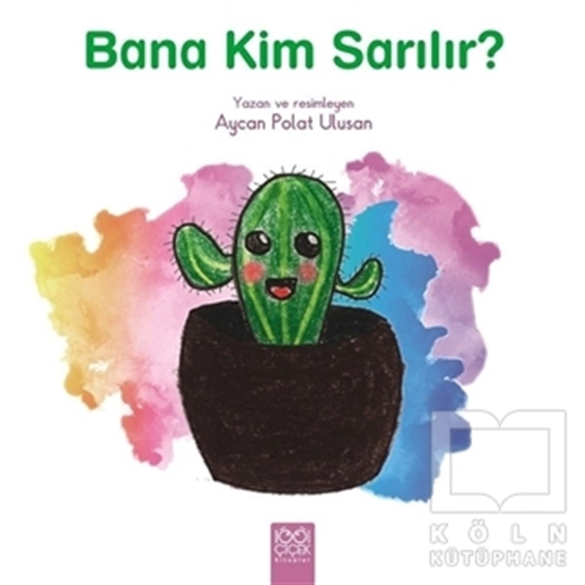 Aycan Polat UlusanÇocuk Hikaye KitaplarıBana Kim Sarılır?