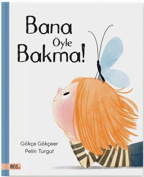 Gökçe GökçeerEgitim Etkinlik KitaplariBana Öyle Bakma!
