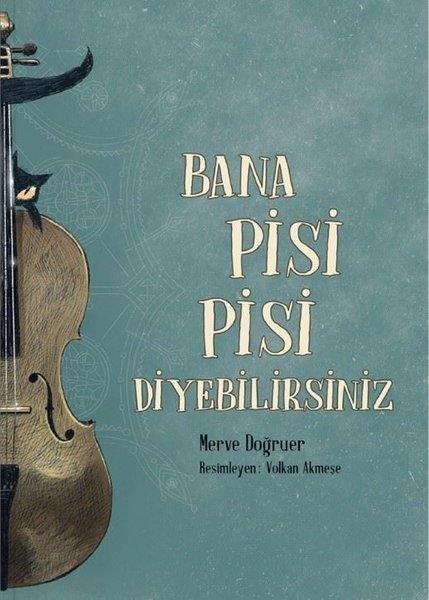 Merve DoğruerÇocuk Gençlik RomanlarıBana Pisi Pisi Diyebilirsiniz