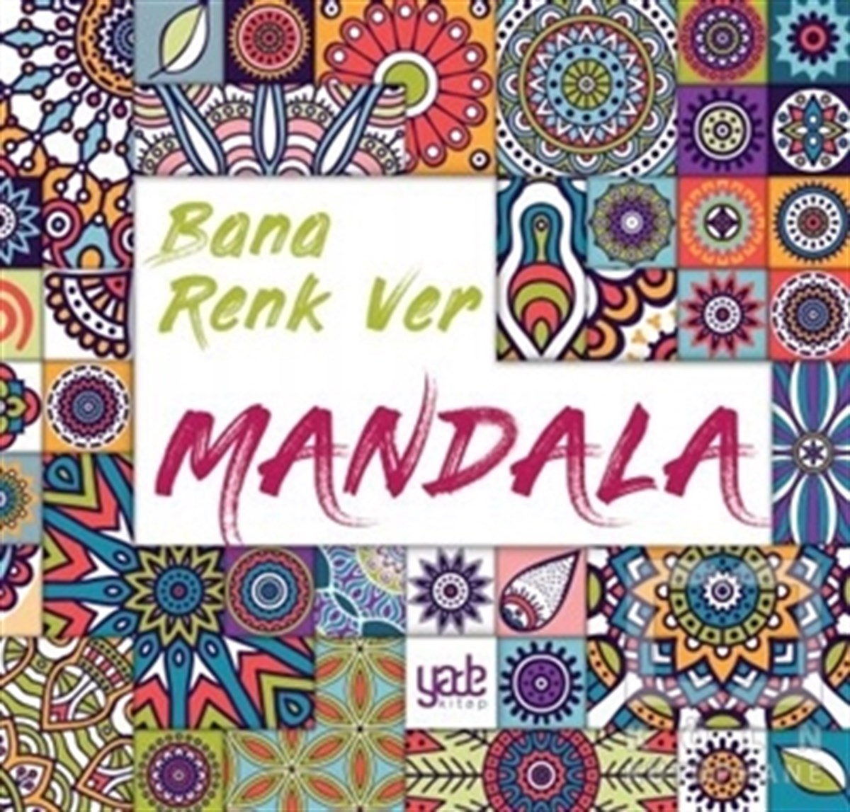 KolektifBüyükler için Boyama (Mandala) KitaplarıBana Renk Ver - Mandala