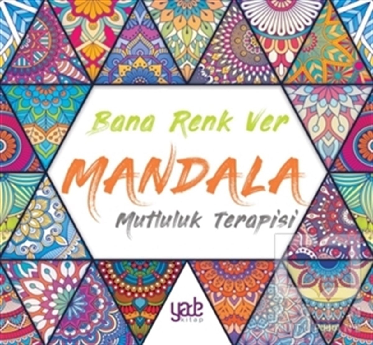 KolektifBüyükler için Boyama (Mandala) KitaplarıBana Renk Ver Mandala - Mutluluk Terapisi