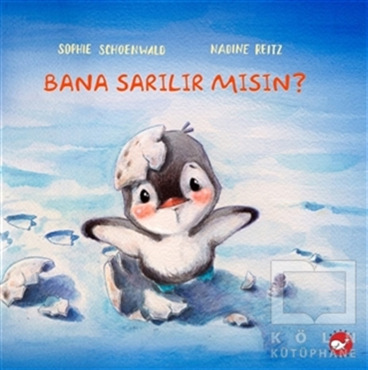 Sophie SchoenwaldÇocuk Hikaye KitaplarıBana Sarılır Mısın?