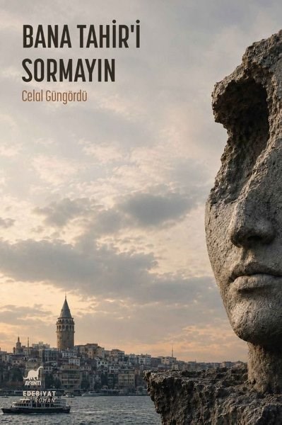 Celal GüngördüTürk RomaniBana Tahir'i Sormayın