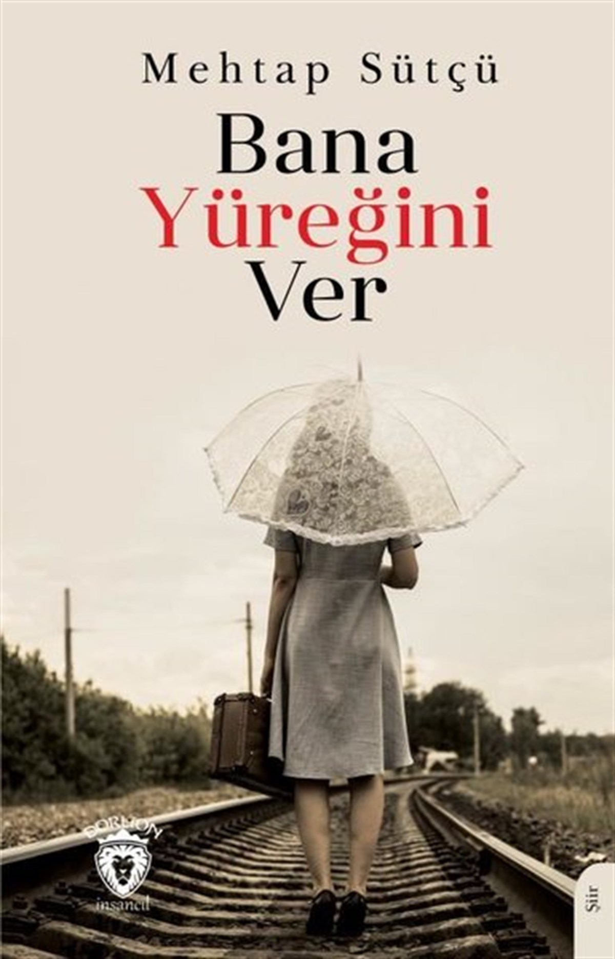 Mehtap SütçüTürk ŞiiriBana Yüreğini Ver