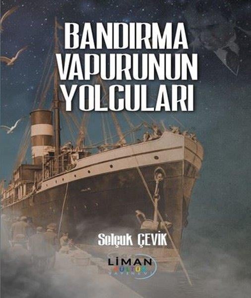Selçuk ÇevikTürk Tarihi Araştırmaları KitaplarıBandırma Vapurunun Yolcuları