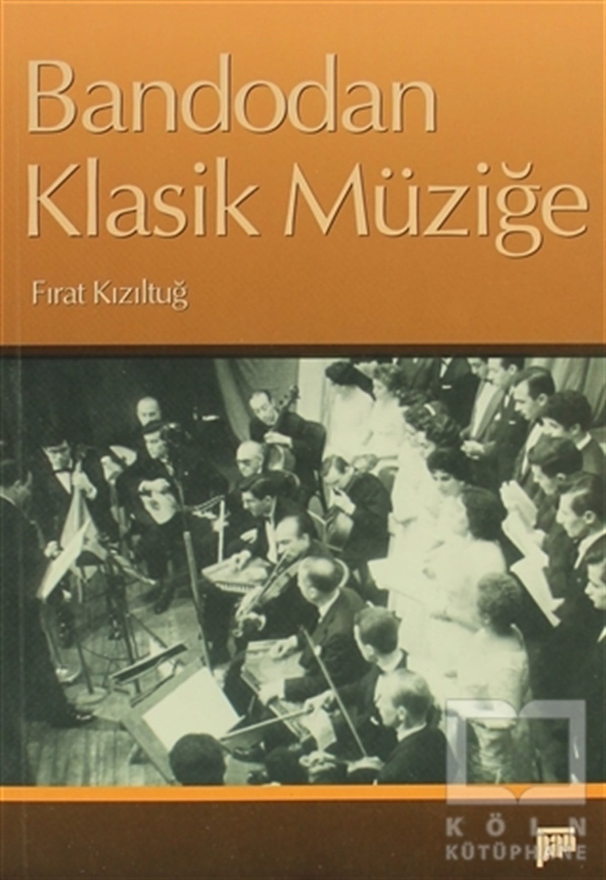 Fırat KızıltuğAnı - Mektup - GünlükBandodan Klasik Müziğe