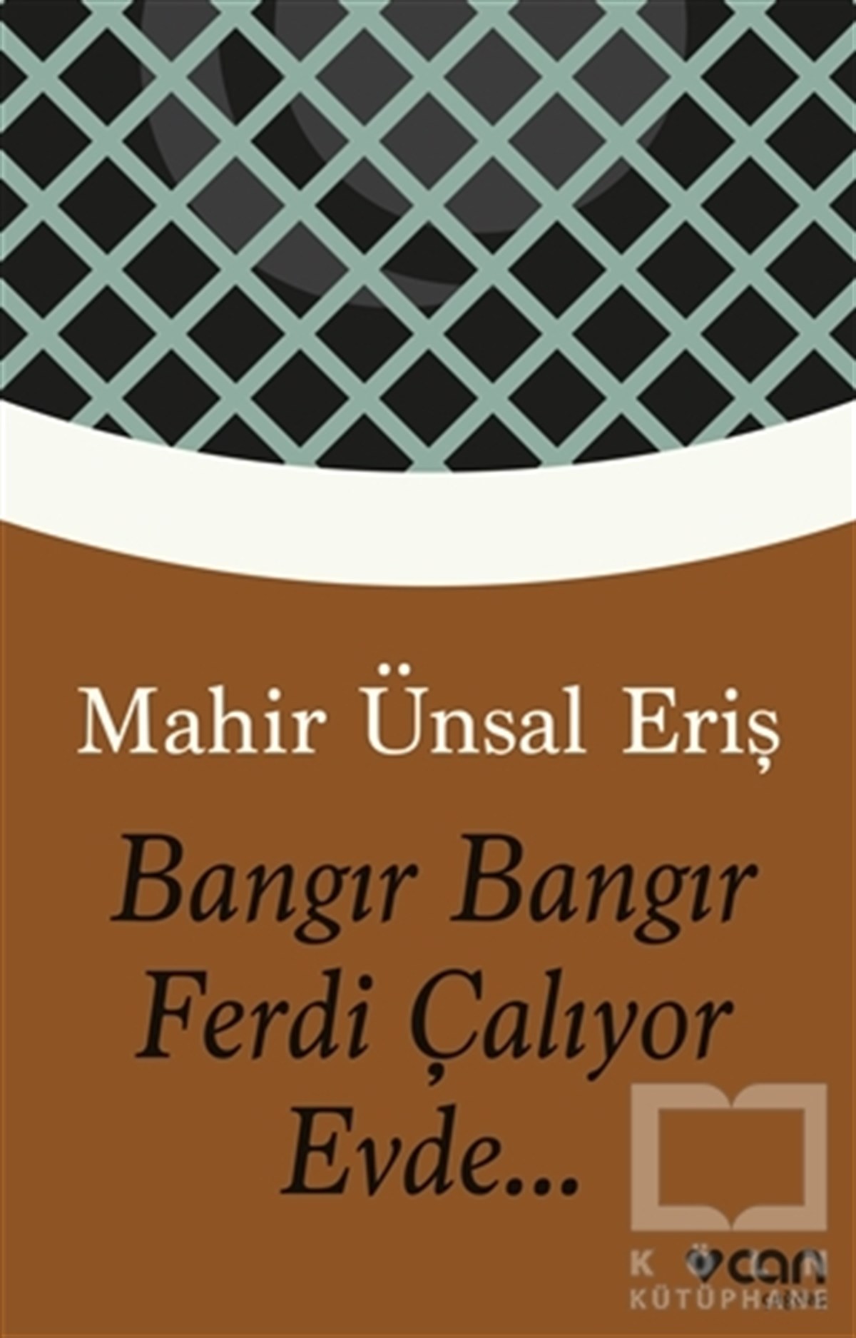 Mahir Ünsal ErişTürkçe RomanlarBangır Bangır Ferdi Çalıyor Evde...