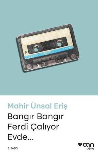 Mahir Ünsal ErişTürkiye RomanBangır Bangır Ferdi Çalıyor Evde