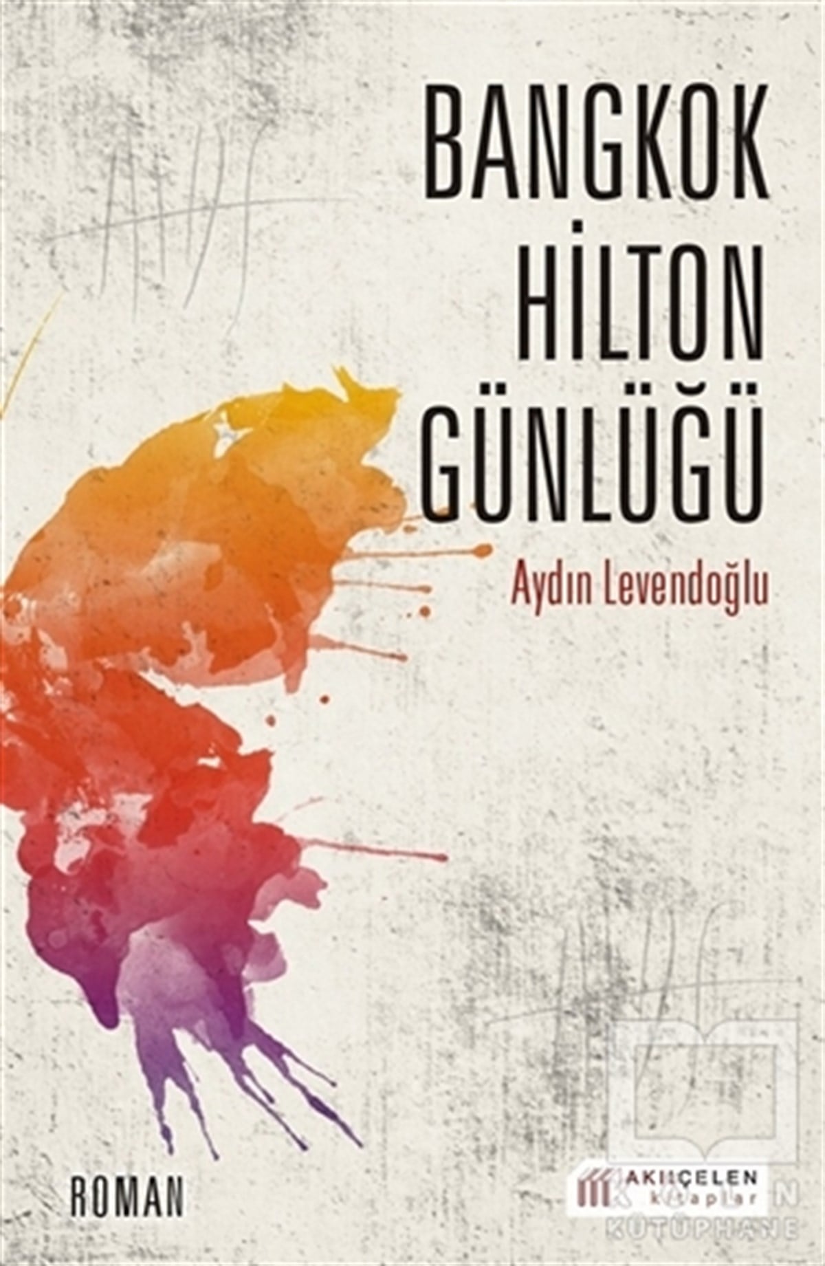 Aydın LevendoğluRomanBangkok Hilton Günlüğü