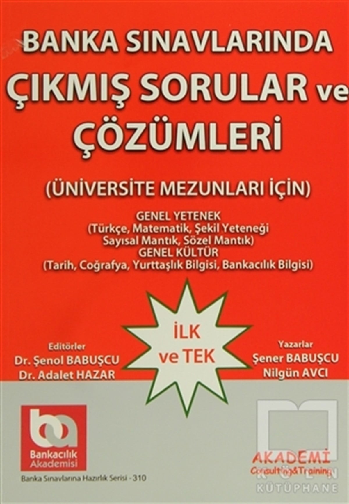 Şener BabuşcuSınavlara Hazırlık KitaplarıBanka Sınavlarında Çıkmış Sorular ve Çözümleri (Üniversite Mezunları İçin)