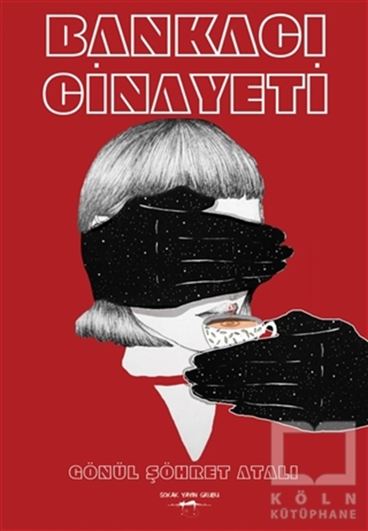 Gönül Şöhret AtalıTürkçe RomanlarBankacı Cinayeti